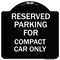 Signmission Parking Reserved for Compact Car Heavy-Gauge Aluminum Architectural Sign, 18" x 18", BW-1818-23392 A-DES-BW-1818-23392 - alternate 1